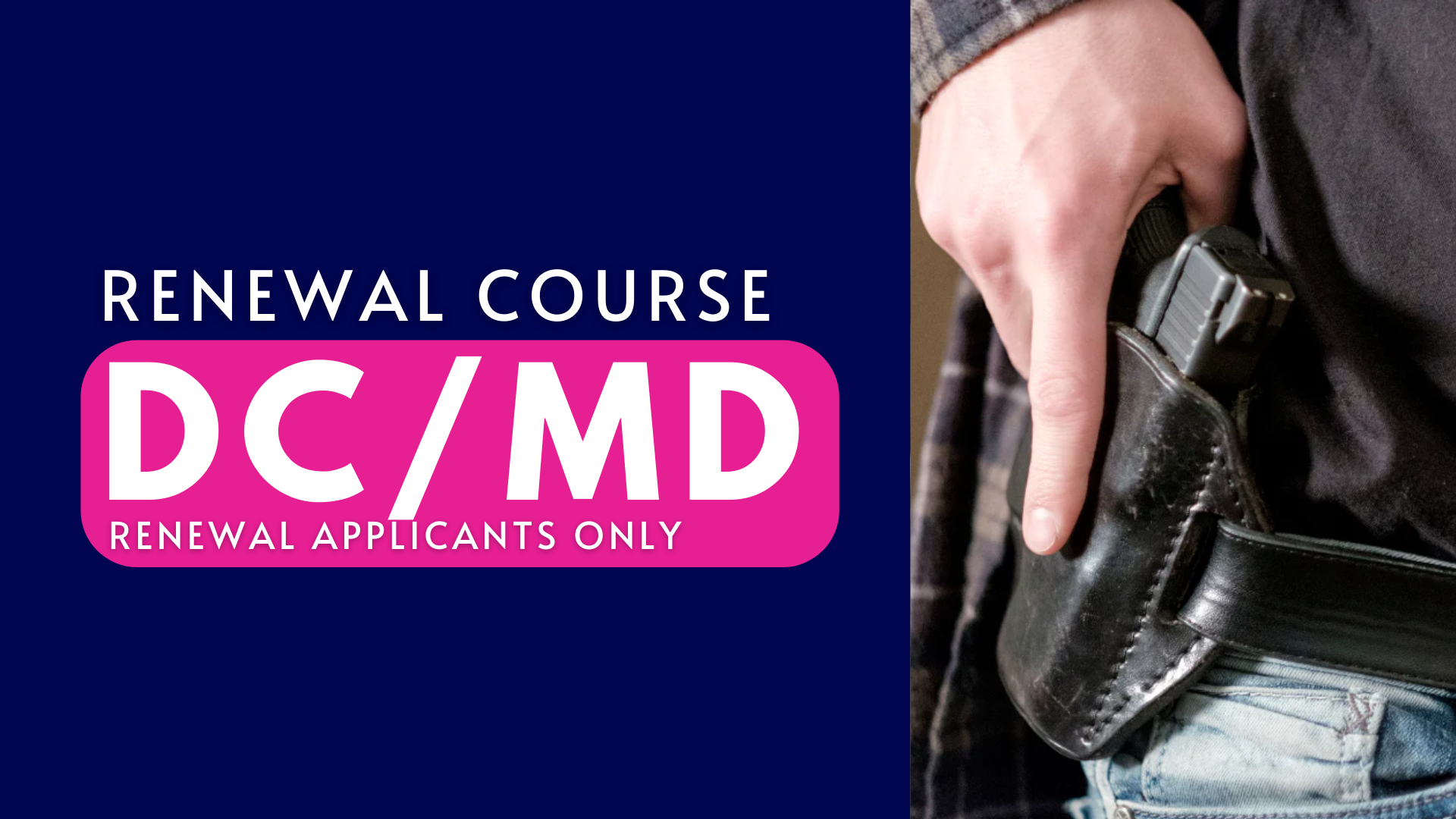 DC/MD Carry Permit Renewal Course - RENEWAL APPLICANTS ONLY